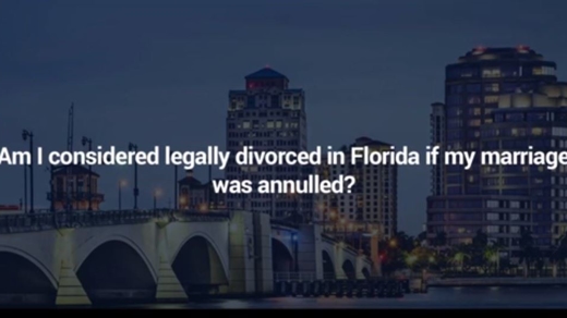 Am I Legally Divorced if My Marriage Was Annulled in Florida?