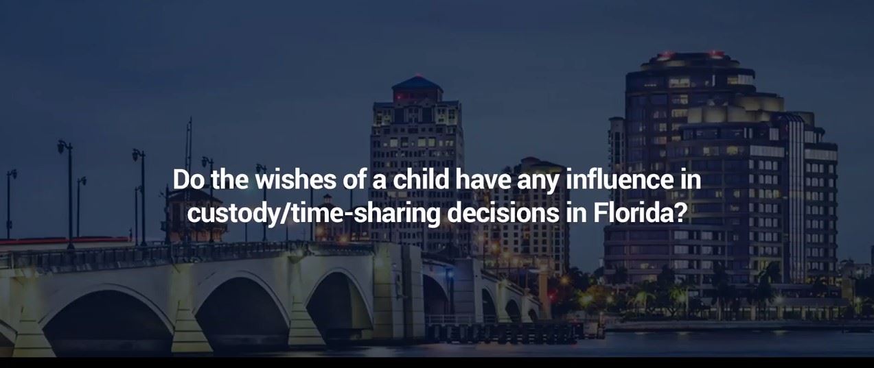 Do Wishes of the Child Matter in FL Child Custody?